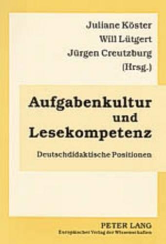 Aufgabenkultur Und Lesekompetenz: Deutschdidaktische Positionen(German)