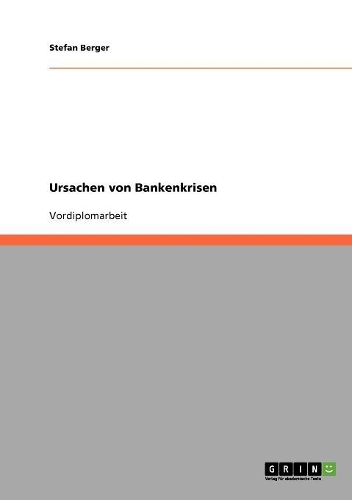 Ursachen von Bankenkrisen: (German)