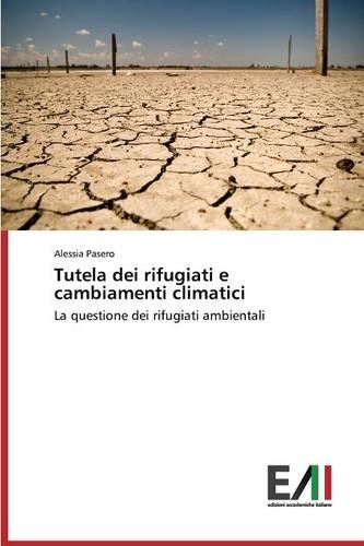 Tutela dei rifugiati e cambiamenti climatici: (Italian)