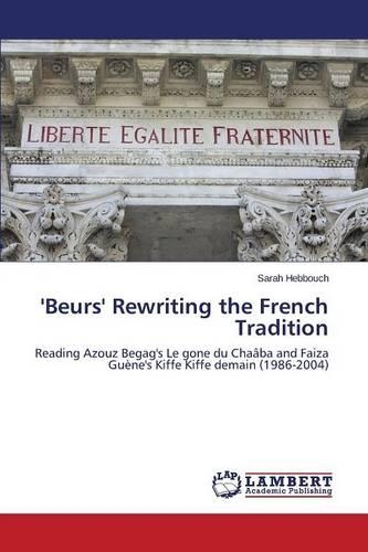 'Beurs' Rewriting the French Tradition: (English)