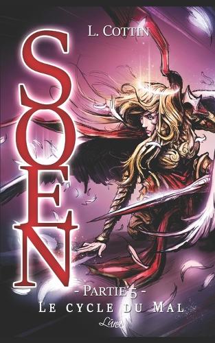 Soen: Le cycle du Mal, partie 5/6(5 Soen - Le Cycle Du Mal)
