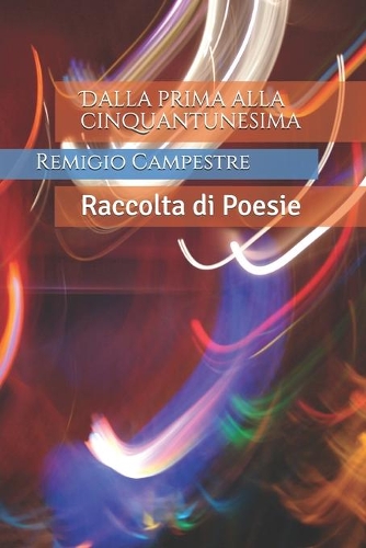 Dalla prima alla cinquantunesima: Raccolta di Poesie