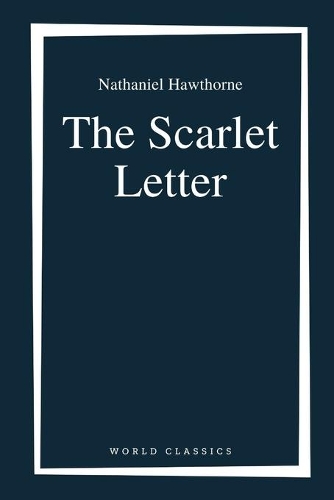 The Scarlet Letter by Nathaniel Hawthorne