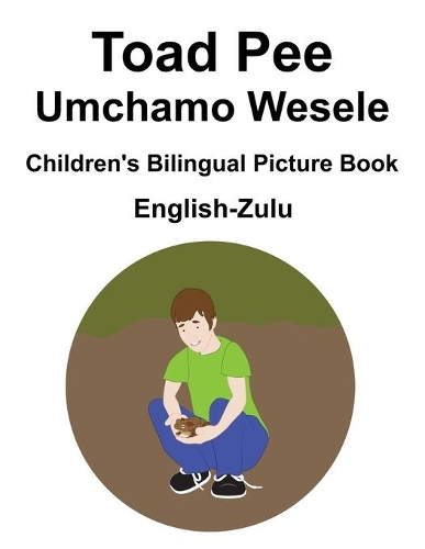 English-Zulu Toad Pee/Umchamo Wesele Children's Bilingual Picture Book