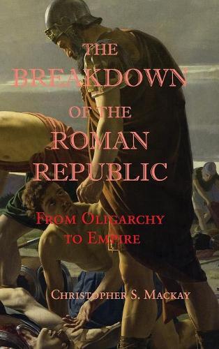 The Breakdown of the Roman Republic