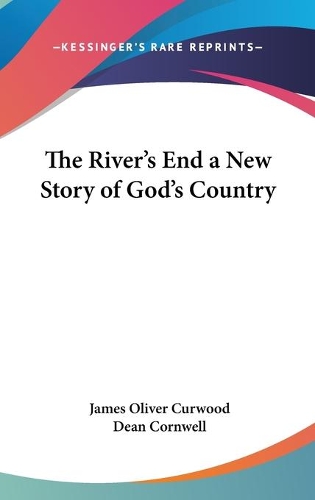 The River's End a New Story of God's Country