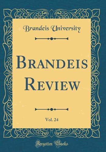 Brandeis Review, Vol. 24 (Classic Reprint)