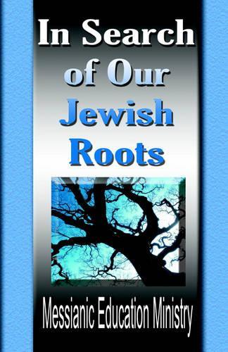In Search Of Our Jewish Roots: (English)