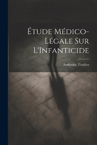 Étude Médico-Légale Sur L'Infanticide