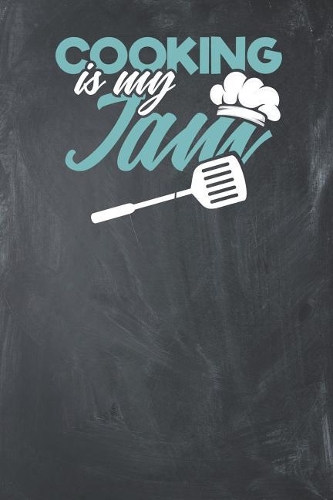 Cooking is my Jam: Lined Journal Lined Notebook 6x9 110 Pages Ruled