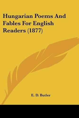 Hungarian Poems And Fables For English Readers (1877)