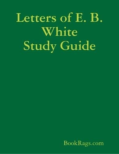 Letters of E. B. White Study Guide