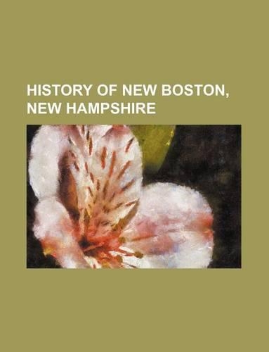History of New Boston, New Hampshire: (English)