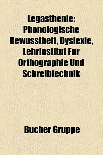 Legasthenie: Phonologische Bewusstheit, Dyslexie, Lehrinstitut Fr Orthographie Und Schreibtechnik(German)
