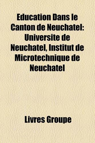 Education Dans Le Canton de Neuchatel: Universite de Neuchatel, Institut de Microtechnique de Neuchatel(French)