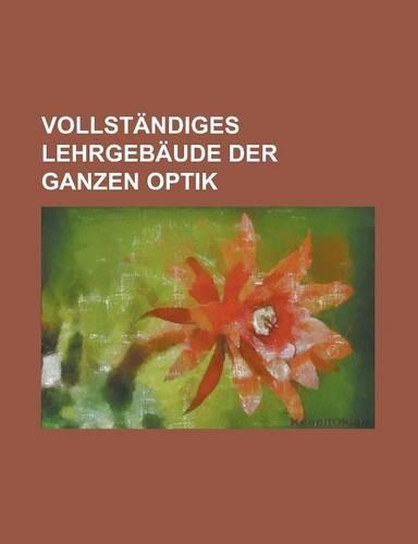Vollstandiges Lehrgebaude Der Ganzen Optik