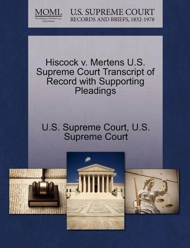 Hiscock V. Mertens U.S. Supreme Court Transcript of Record with Supporting Pleadings: (English)