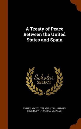 A Treaty of Peace Between the United States and Spain