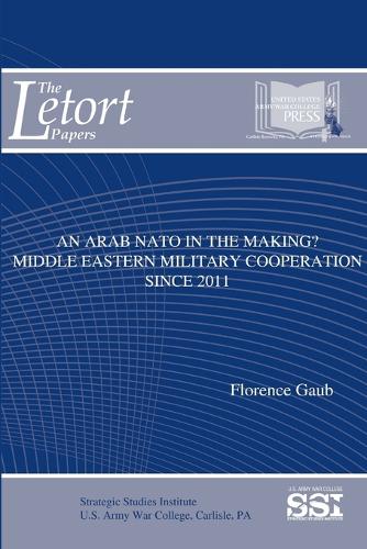 An Arab NATO in the Making? Middle Eastern Military Cooperation Since 2011