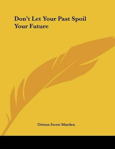 Don't Let Your Past Spoil Your Future
