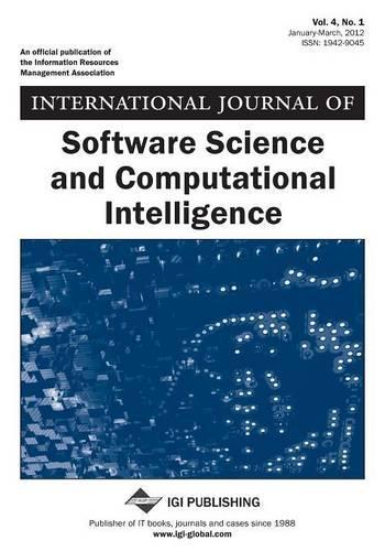 International Journal of Software Science and Computational Intelligence, Vol 4 ISS 1
