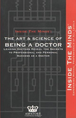 Art and Science of Being a Doctor: Leading Doctors Reveal the Secrets to Professional and Personal Success as a Doctor(English)