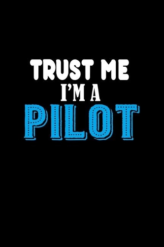 Trust me. I'm a pilot