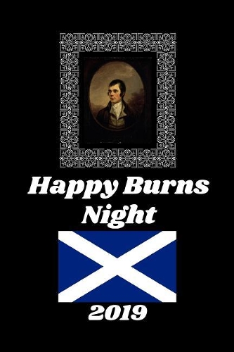 Happy Burns Night 2019: Tradition Celebration Notebook Journal