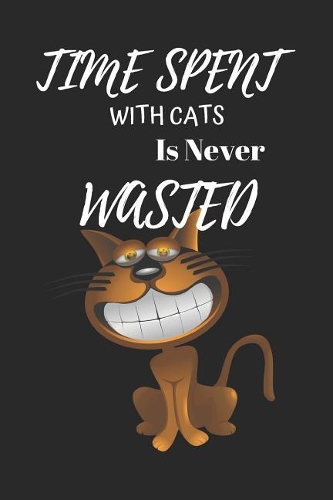 Time Spent with Cats Is Never Wasted