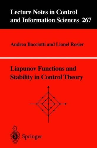 Liapunov Functions and Stability in Control Theory: (v. 267 Lecture Notes in Control and Information Sciences)