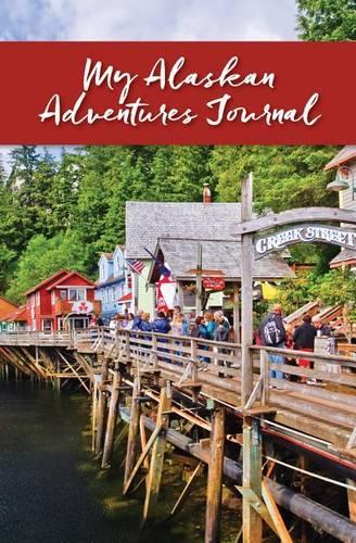 My Alaskan Adventures Journal: Ketchikan