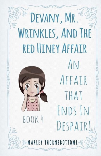 Devany, Mr. Wrinkles, and the Red Hiney Affair: An Affair That Ends in Despair! Book 4