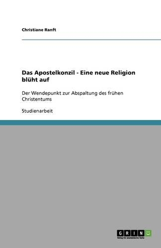Das Apostelkonzil - Eine neue Religion blüht auf
