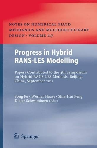Progress in Hybrid RANS-LES Modelling: Papers Contributed to the 4th Symposium on Hybrid RANS-LES Methods, Beijing, China, September 2011(117 Notes on Numerical Fluid Mechanics and Multidisciplinary Design)