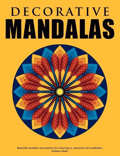 Decorative Mandalas - Beautiful mandalas and patterns for colouring in, relaxation and meditation: (English)