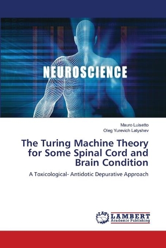 The Turing Machine Theory for Some Spinal Cord and Brain Condition
