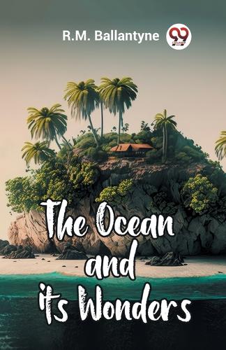 The Ocean and its Wonders (Edition2023)