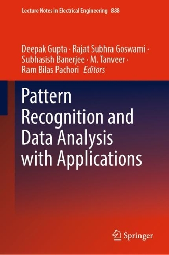 Pattern Recognition and Data Analysis with Applications: (888 Lecture Notes in Electrical Engineering)