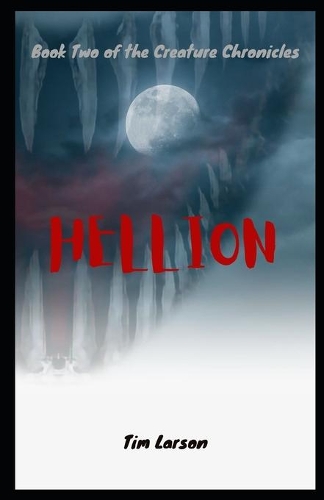 Hellion: Book 2 of the Creature Chronicles