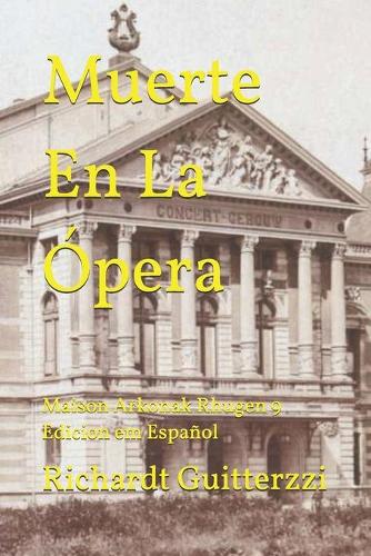 Muerte En La Opera: Maison Arkonak Rhugen 9 Edicion em Español(8 Maison Arkonak Rhugen Español)