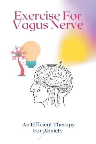 Exercise For Vagus Nerve: An Efficient Therapy For Anxiety: How To Cure Inflammation Of The Prostate