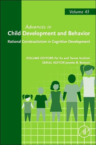 Rational Constructivism in Cognitive Development: Volume 43(Volume 43 Advances in Child Development and Behavior)