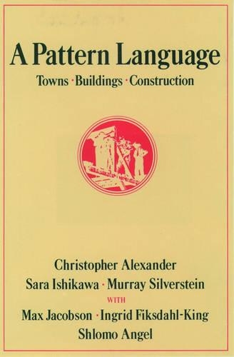 Pattern Language: Towns, Buildings, Construction(Center for Environmental Structure)