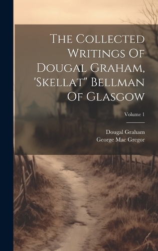 The Collected Writings Of Dougal Graham, 'skellat