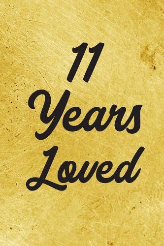 11 Years Loved Notebook - Guest Book for 11 Year Old Girl - 11th Birthday Gift for Children - 11 Years Old Birthday Gift: Medium College-Ruled Journey Diary, 110 page, Lined, 6x9 (15.2 x 22.9 cm)