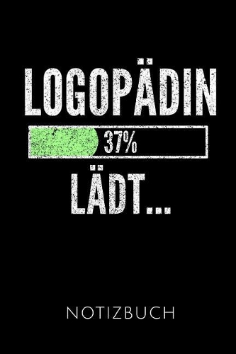 Logopädin Lädt... Notizbuch: Geschenkidee Für Logopädinnen - Notizbuch Mit 110 Linierten Seiten - Format 6x9 Din A5 - Soft Cover Matt - Klick Auf Den Autorennamen Für Mehr Desig