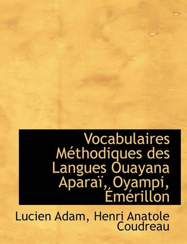 Vocabulaires M Thodiques Des Langues Ouayana Apara, Oyampi, M Rillon: (French)