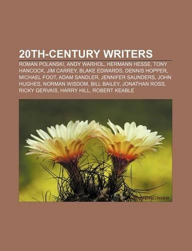 20th-Century Writers: Roman Polanski, Andy Warhol, Hermann Hesse, Tony Hancock, Jim Carrey, Blake Edwards, Dennis Hopper, Michael Foot(English)