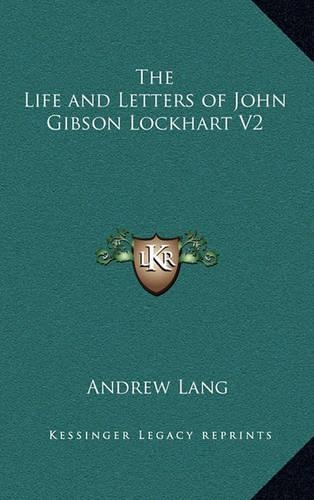 The Life and Letters of John Gibson Lockhart V2