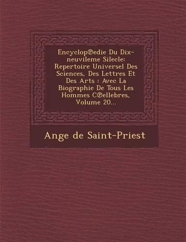 Encyclop℗edie Du Dix-neuvileme Silecle: Repertoire Universel Des Sciences, Des Lettres Et Des Arts: Avec La Biographie De Tous Les Hommes C?ellebres, Volume 20...(French)